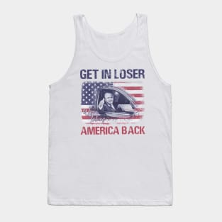 Trump Get In Loser Were Taking America Back Tank Top